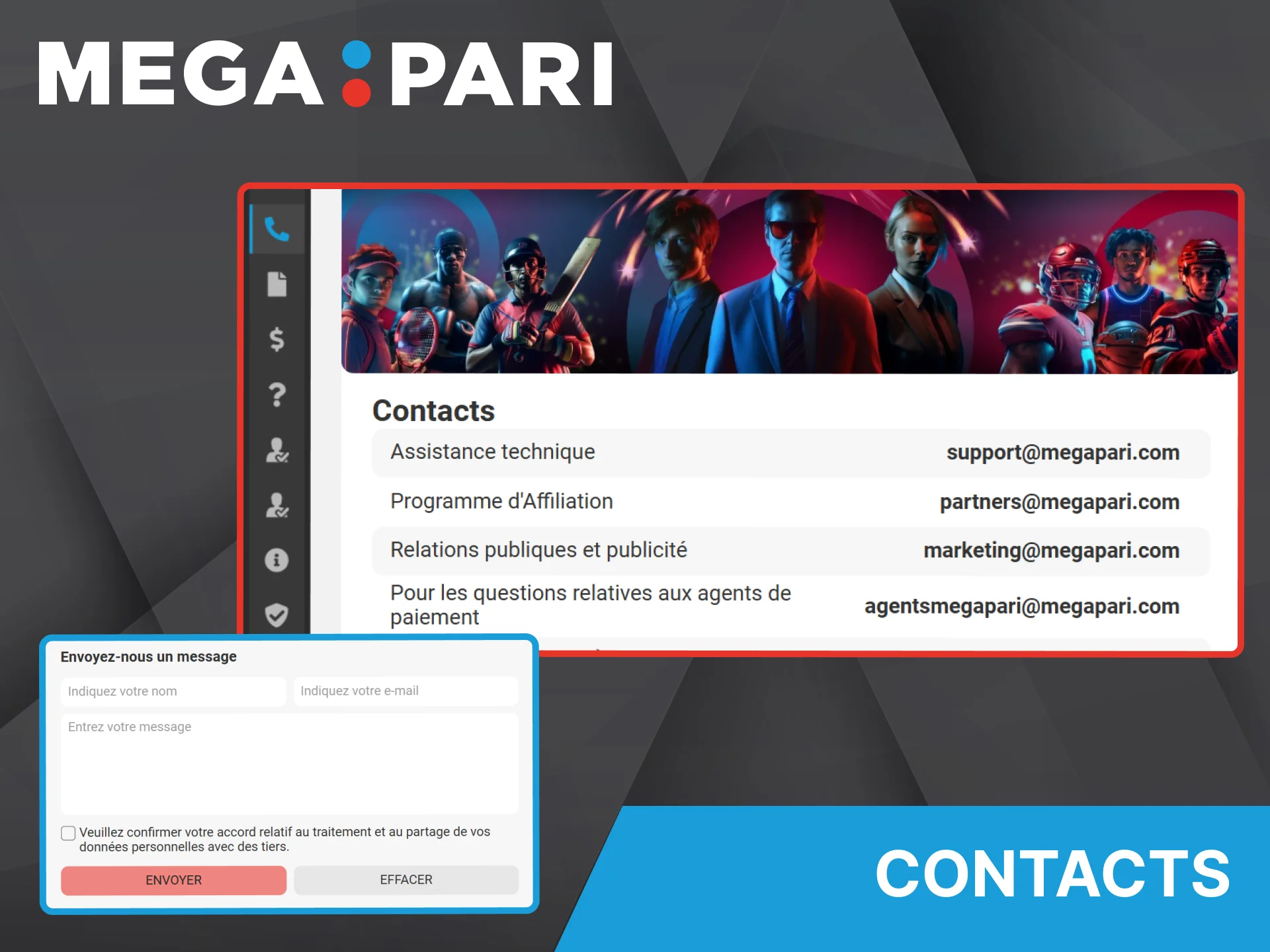 Pour toute question concernant les dépôts ou les retraits de fonds, vous pouvez contacter le support de Megapari.